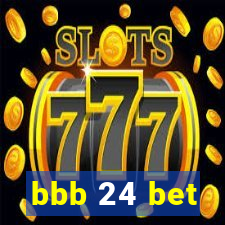 bbb 24 bet