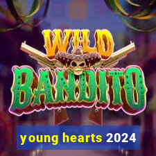 young hearts 2024