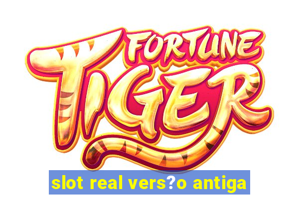 slot real vers?o antiga