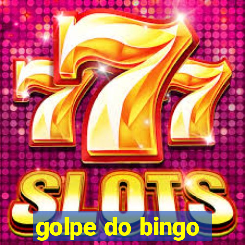 golpe do bingo