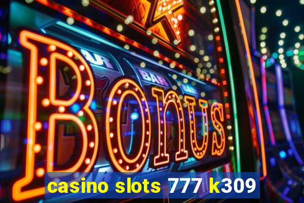 casino slots 777 k309