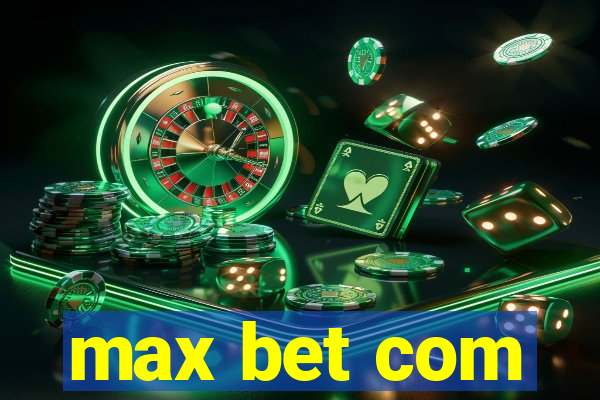 max bet com