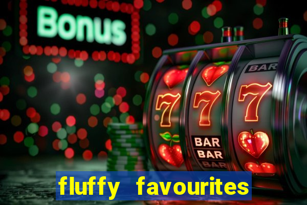 fluffy favourites online slot