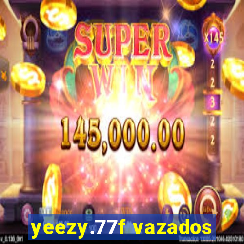 yeezy.77f vazados