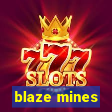 blaze mines