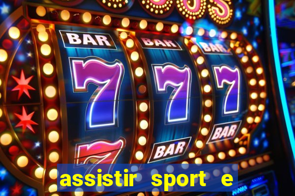 assistir sport e ponte preta