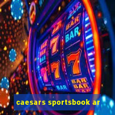 caesars sportsbook ar