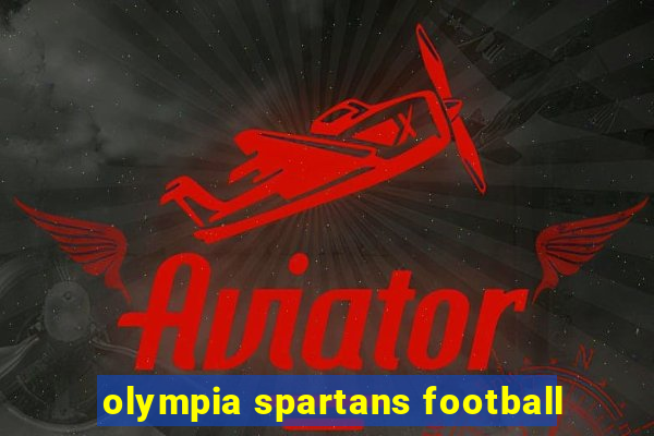 olympia spartans football