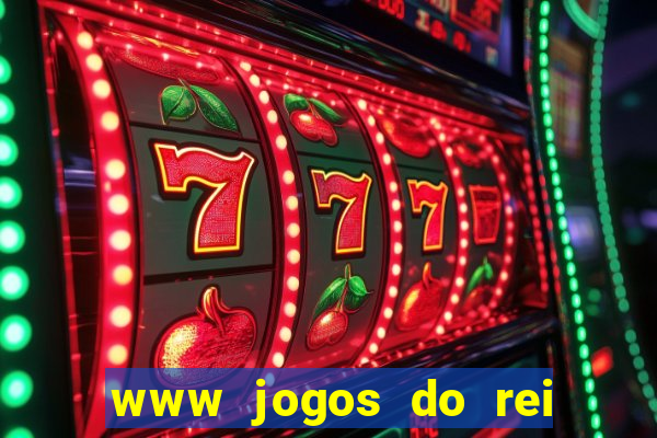 www jogos do rei com br