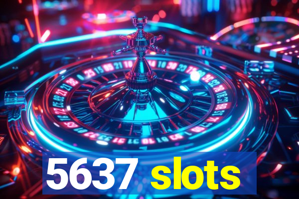 5637 slots