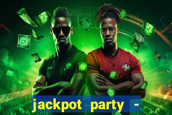 jackpot party - casino slots