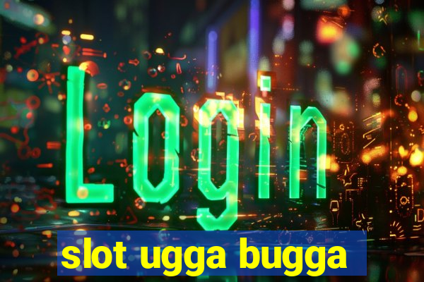 slot ugga bugga