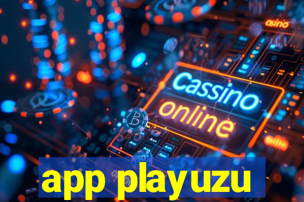 app playuzu