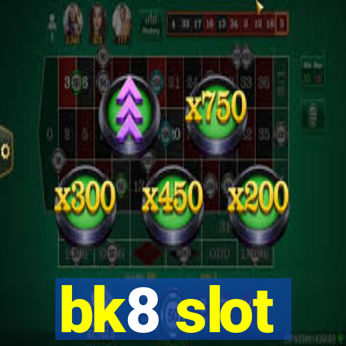 bk8 slot