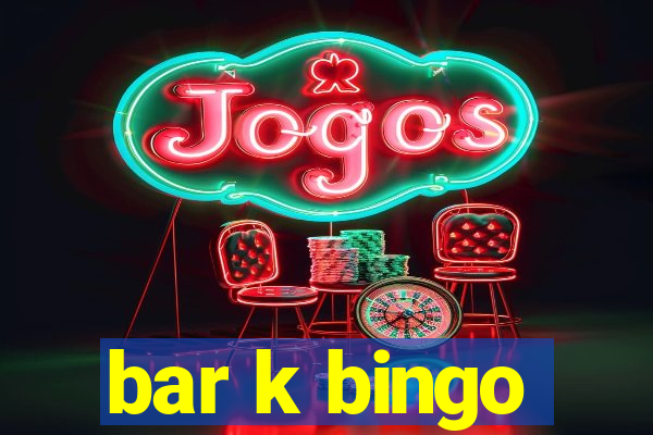 bar k bingo