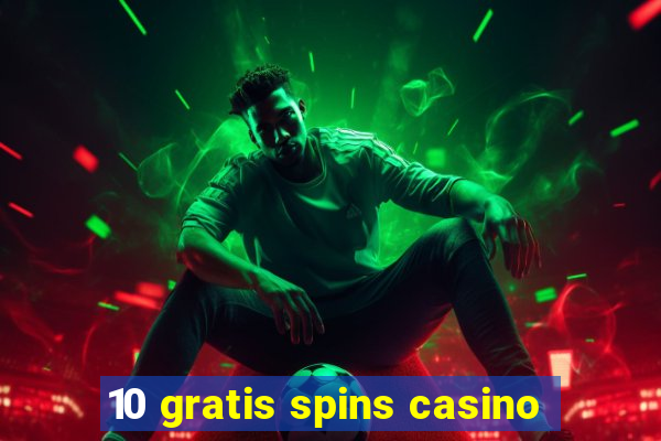 10 gratis spins casino