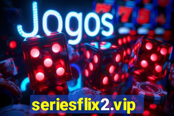 seriesflix2.vip