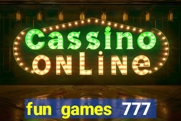 fun games 777 casino online