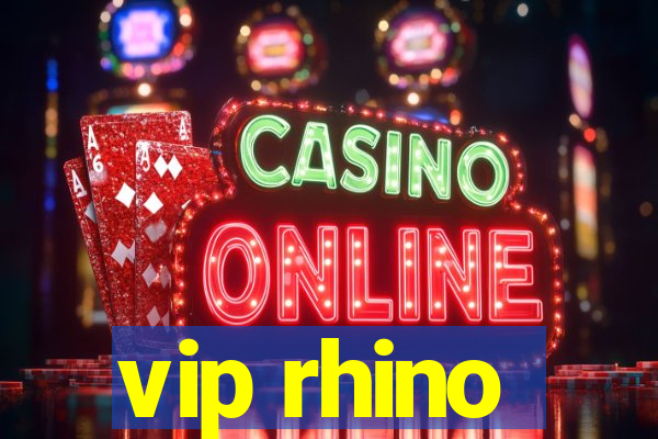 vip rhino