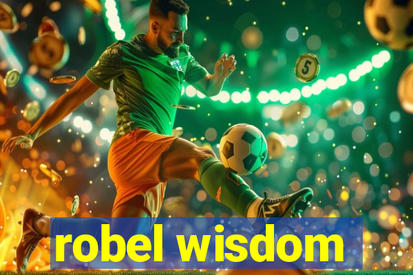 robel wisdom