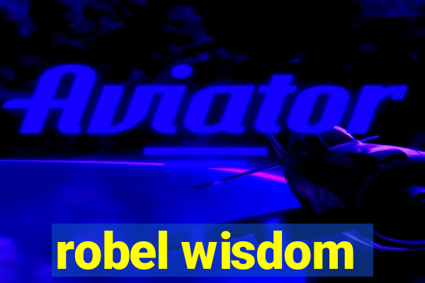 robel wisdom