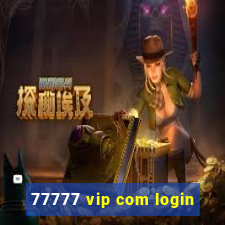 77777 vip com login