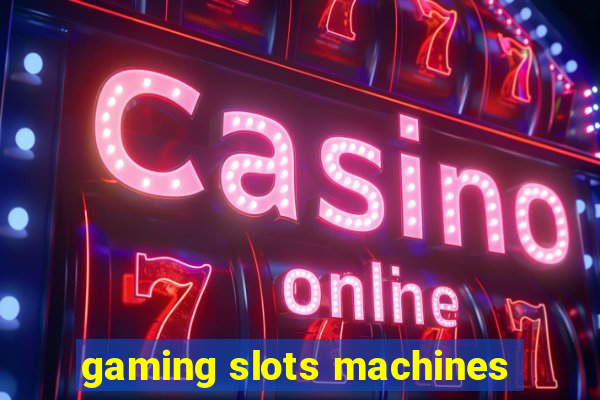 gaming slots machines