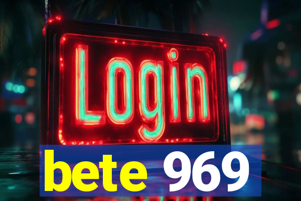 bete 969