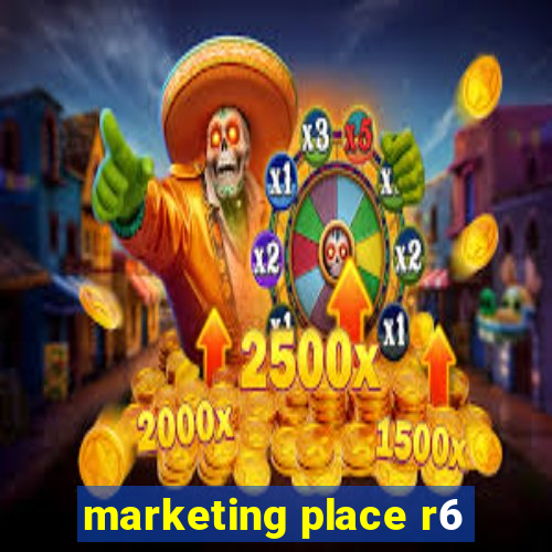 marketing place r6