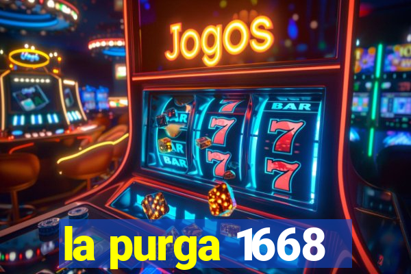 la purga 1668