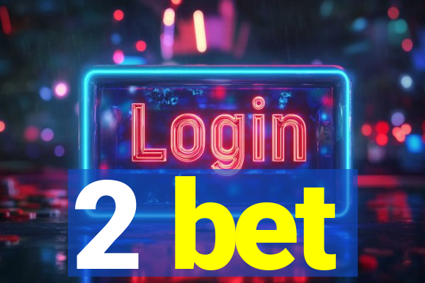 2 bet