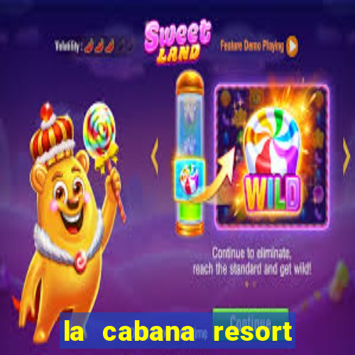 la cabana resort and casino aruba