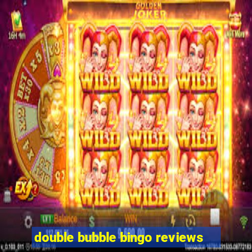 double bubble bingo reviews