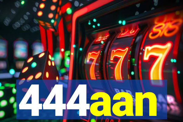 444aan