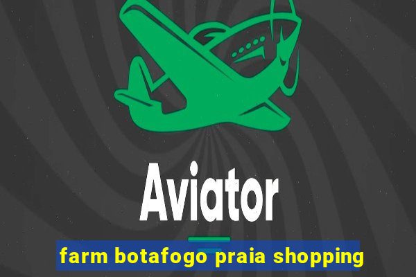 farm botafogo praia shopping