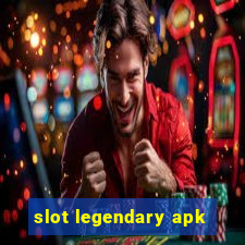 slot legendary apk