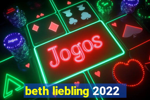 beth liebling 2022