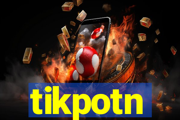 tikpotn