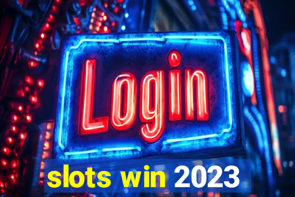 slots win 2023