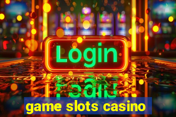 game slots casino