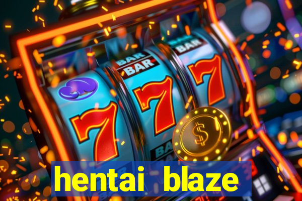 hentai blaze monster machine