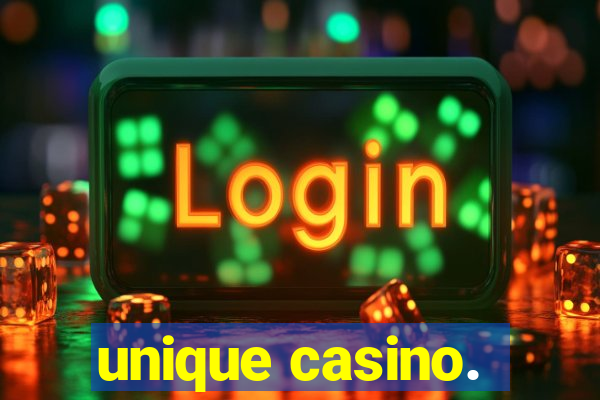 unique casino.