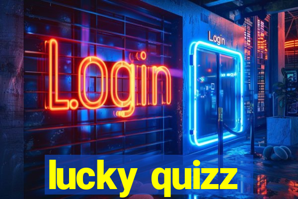 lucky quizz