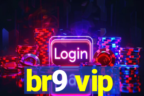 br9 vip