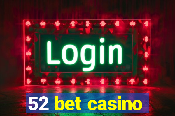 52 bet casino