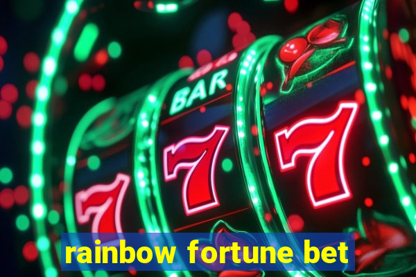 rainbow fortune bet