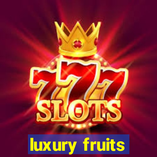 luxury fruits