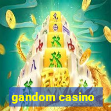 gandom casino