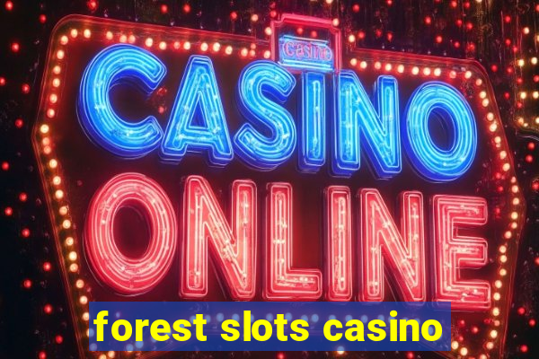 forest slots casino