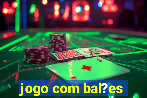 jogo com bal?es